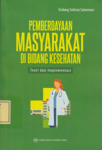 Pemberdayaan Masyarakat di Bidang Kesehatan: Teori dan Implementasi