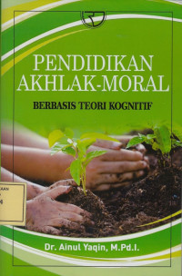 Pendidikan Akhlak-Moral Berbasis Teori Kognitif