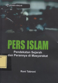 Pers Islam: Pendekatan Sejarah dan Perannya di Masyarakat