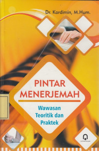 Pintar Menerjemah: Wawasan Teoritik dan Praktek