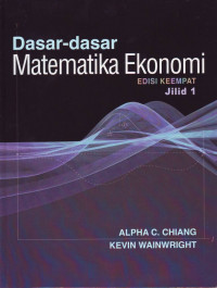 Dasar-dasar matematika ekonomi jilid 1