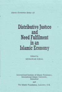 Distributive Justice and Need Fulfilment in an Islamic Economy