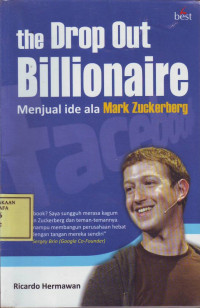 the Dop Out Billionaire, menjual ide ala Mark Zuckerberg