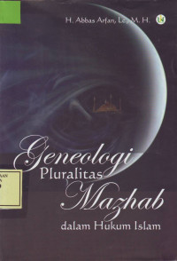 Geneologi Pluralitas Madzhab dalam Hukum Islam