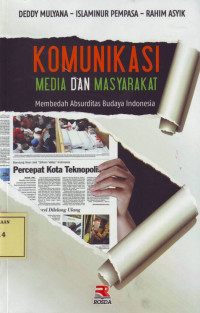 Komunikasi Media dan Masyarakat: Membedah Absurditas Budaya Indonesia