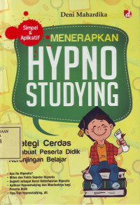 Menerapkan Hypnostudying: Strategi Cerdas Membuat Peserta Didik Keranjingan Belajar