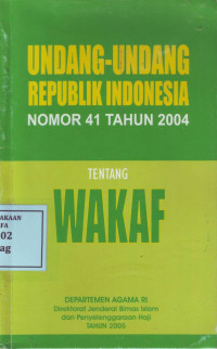 Undang-Undang Republik Indonesia Nomor 41 Tahun 2004 tentang Wakaf