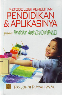 Metodologi Penelitian Pendidikan & Aplikasinya pada Pendidikan Anak Usia Dini (PAUD)