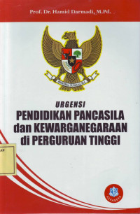 Urgensi Pendidikan Pancasila dan Kewarganegaraan di Perguruan Tinggi