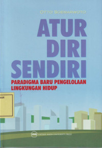 Atur Diri Sendiri: Paradigma Baru Pengelolaan Lingkungan Hidup