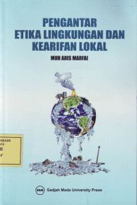 Pengantar Etika Lingkungan dan Kearifan Lokal