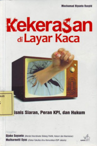 Kekerasan di Layar Kaca: Bisnis Siaran, Peran KPI dan Hukum