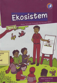 Ekosistem: Buku Tematik Terpadu Kurikulum 2013 Tema 8