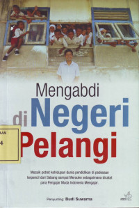 Mengabdi di Negeri Pelangi