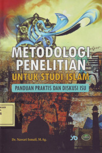 Metodologi Penelitian untuk Studi Islam: Panduan Praktis dan Diskusi Isu