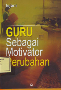 Guru sebagai Motivator Perubahan