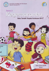 Kegemaranku: Buku Tematik Terpadu Kurikulum 2013 Tema 2