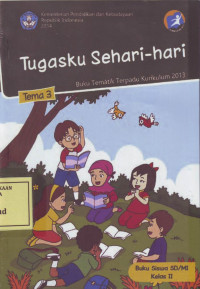 Tugasku Sehari-Hari: Buku Tematik Terpadu Kurikulum 2013 Tema 3