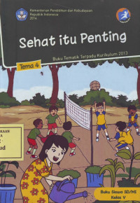 Sehat itu Penting: Buku Tematik Terpadu Kurikulum 2013 Tema 4