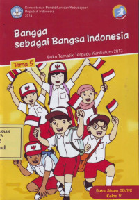 Bangga sebagai Bangsa Indonesia: Buku Tematik Terpadu Kurikulum 2013 Tema 5