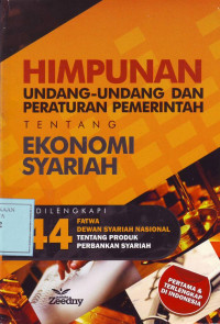 Himpunan Undang-Undang dan Peraturan Pemerintah tentang Ekonomi Syariah
