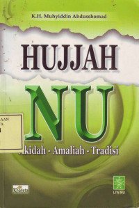 Hujjah NU; Akidah - Amaliah - Tradisi