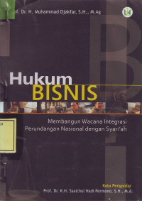 Hukum Bisnis; membangun wacana integrasi perundangan nasional dgn syar/