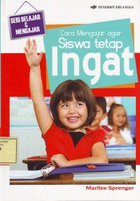 Cara Mengajar agar Siswa tetap Ingat
