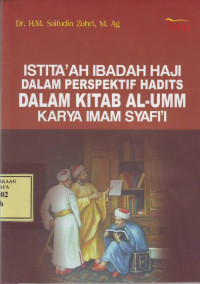 Istita'ah Ibadah Haji dalam Perspektif Hadits dalam Kitab al-Umm Karya Imam Syafi;i