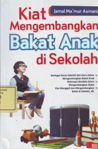 Kiat Mengembangkan Bakat Anak di Sekolah