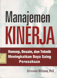 Manajemen Kinerja: konsep, desain & teknik meningkatkan daya saing perusahaan