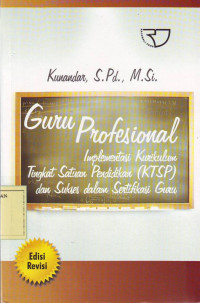 Guru Profesional: Implementasi Kurikulum Tingkat Satuan Pendidikan (KTSP) dan Sukses dalam Sertifikasi Guru