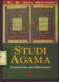 Studi Agama: Normativitas atau Historisitas?