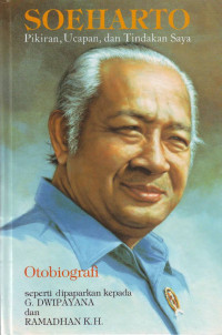 Soeharto: pikiran, ucapan, & tindakan saya (Otobiografi)