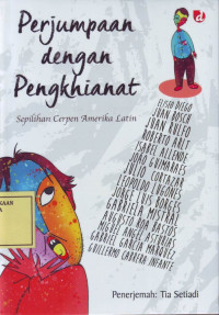 Perjumpaan dengan Pengkhianat: Serpihan Cerpen Amerika Latin