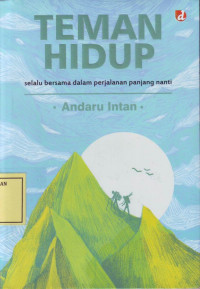 Teman Hidup: selalu Bersama dalam Perjalanan Panjang Nanti