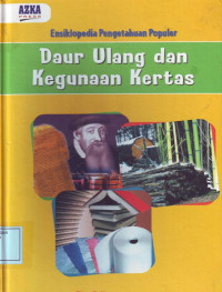 Ensiklopedia Pengetahuan Populer: Daur Ulang dan Kegunaan Kertas