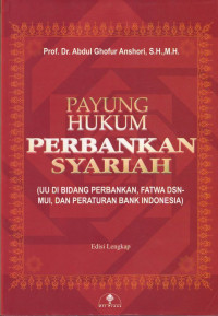 Payung Hukum Perbankan Syari,ah (UU Perbankan, Fatwa DSN MUI, Peraturan BI)