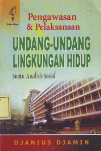 Pengawasan & Pelaksanaan Undang-Undang Lingkungan Hidup