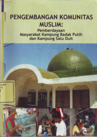 Pengembangan Komunitas Muslim: Pemberdayaan Masyarakat Kampung Badak Putih dan Kampung Satu Duit