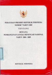 Peraturan presiden republik indonesia nomor 7 tahun 2005