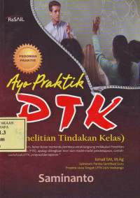 Ayo Praktik PTK (Penelitian Tindakan Kelas)