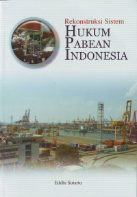 Rekonstruksi Sistem Hukum Pabean Indonesia