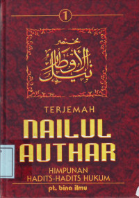 Terjemah NAILUL AUTHAR 1: Himpunan Hadits-hadits Hukum