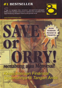 Save or Sorry !; menabung atau menyesal!