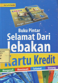 Buku Pintar Selamat Dari Jebakan Kartu Kredit;