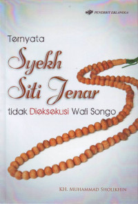 Ternyata Syekh Siti Jenar Tidak Dieksekusi