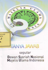 Tanya Jawab Seputar Dewan Syariah Nasional Majelis Ulama Indonesia