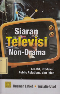 Siaran Televisi Non-Drama: Kreatif, Produksi, Public Relations dan Iklan