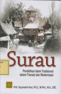 Surau: Pendidikan Islam Tradisional dalam Transisi dan Modernisasi